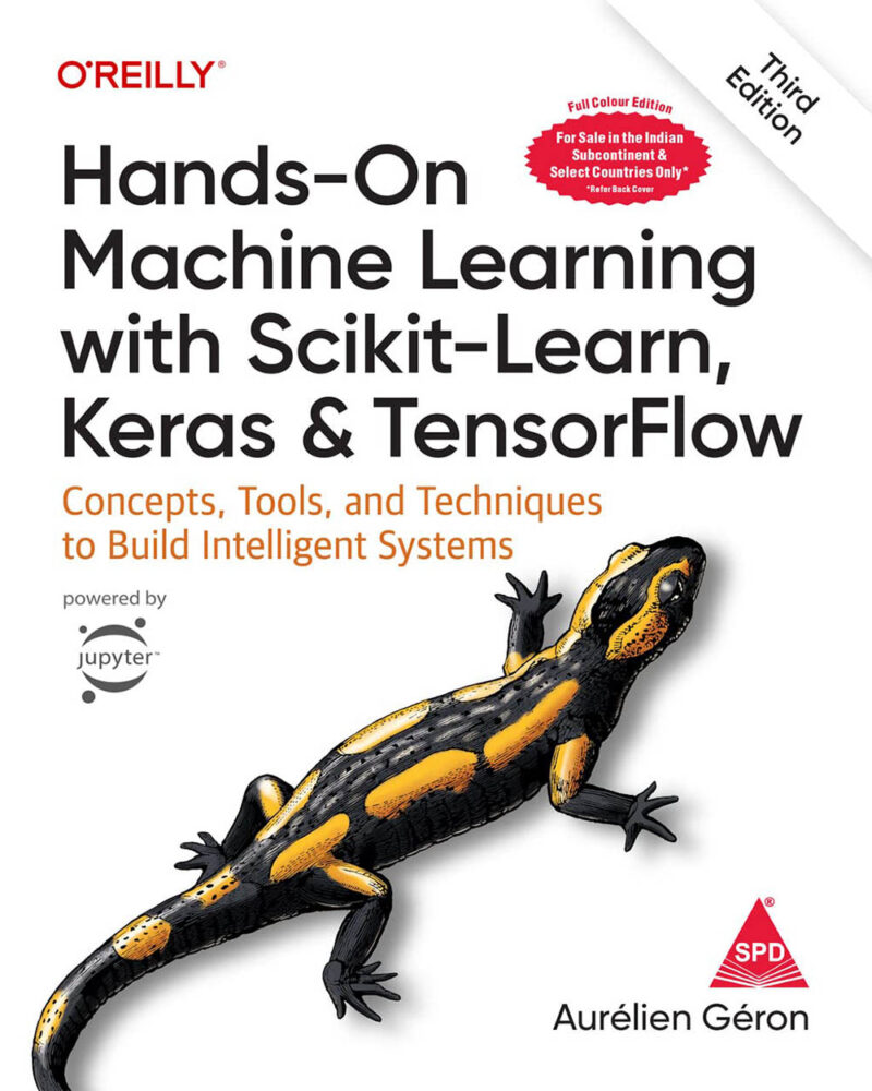 Hands-On Machine Learning with Scikit-Learn, Keras, and TensorFlow: Concepts, Tools, and Techniques to Build Intelligent Systems