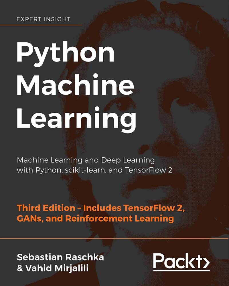 Python Machine Learning: Machine Learning and Deep Learning with Python, scikit-learn, and TensorFlow 2